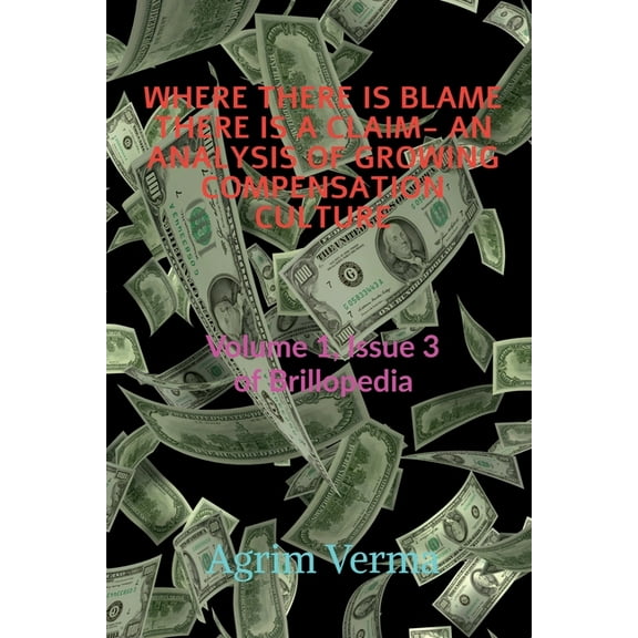 Where There Is Blame There Is a Claim- An Analysis of Growing Compensation Culture, (Paperback)