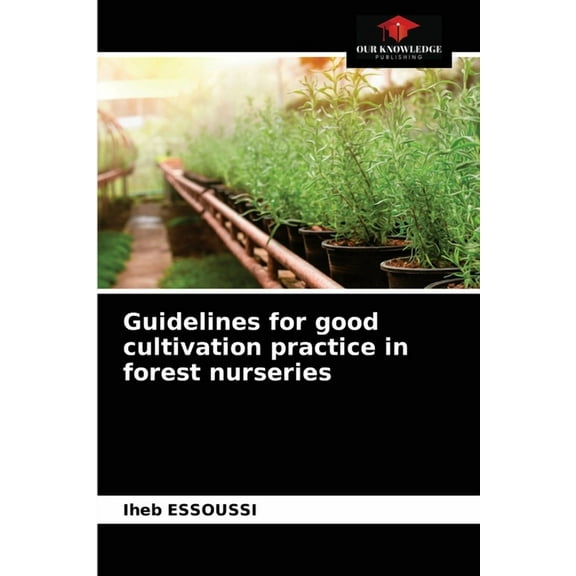 Guidelines for good cultivation practice in forest nurseries (Paperback)
