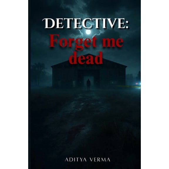 Detective: Forget Me Dead: A Psychological Thriller, (Paperback)