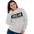 thumbnail image 3 of Dream Never Stop Inspiring Dreamer Women Crewneck Sweatshirt Brisco Brands S, 3 of 5