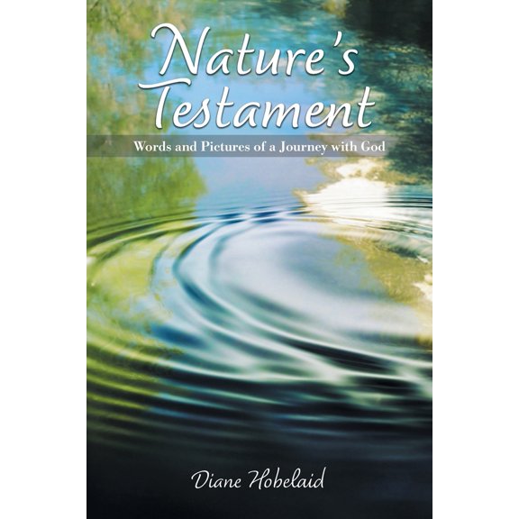 Pre-Owned Nature's Testament: Words and Pictures of a Journey with God (Paperback) 1038316162 9781038316165