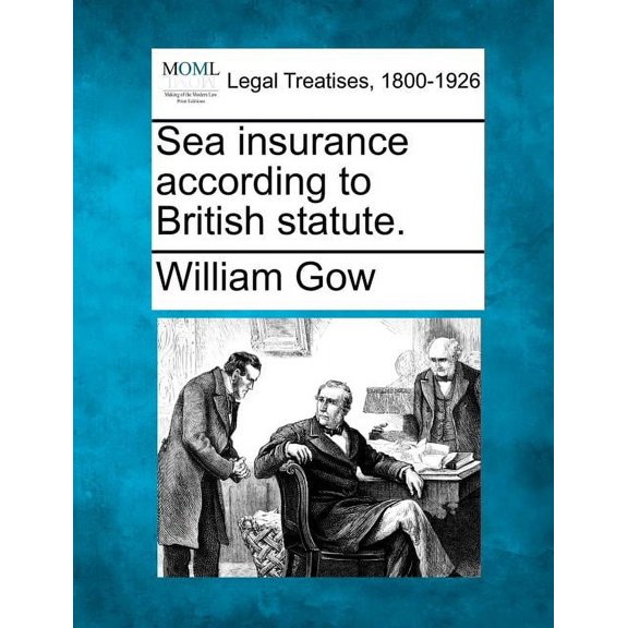 Sea insurance according to British statute. (Paperback)