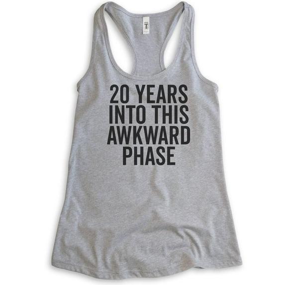 20 Years Into This Awkward Phase Tank Top, Ladies Racerback Tank Top, 20th Birthday Tank, B-day Bday Tank, Heather Gray, Medium