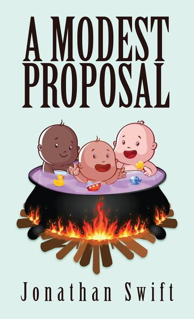 a modest proposal 1729 a modest proposal 1729