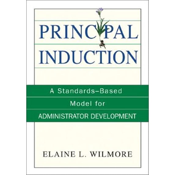 Pre-Owned Principal Induction: A Standards-Based Model for Administrator Development (Paperback)