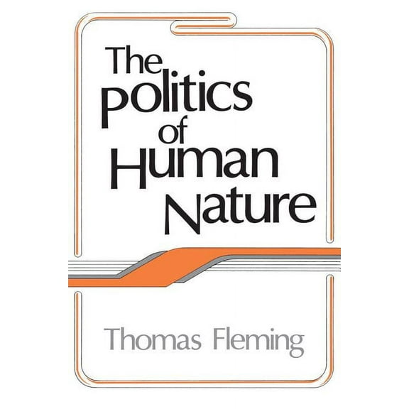 The Politics of Human Nature, (Paperback)