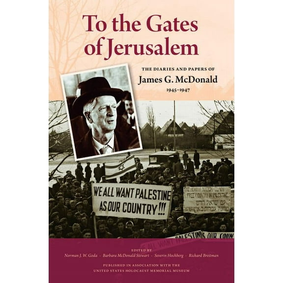 To the Gates of Jerusalem: The Diaries and Papers of James G. McDonald, 1945-1947, (Hardcover)