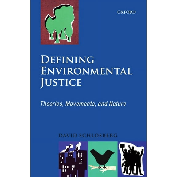 Defining Environmental Justice: Theories, Movements, and Nature, (Paperback)