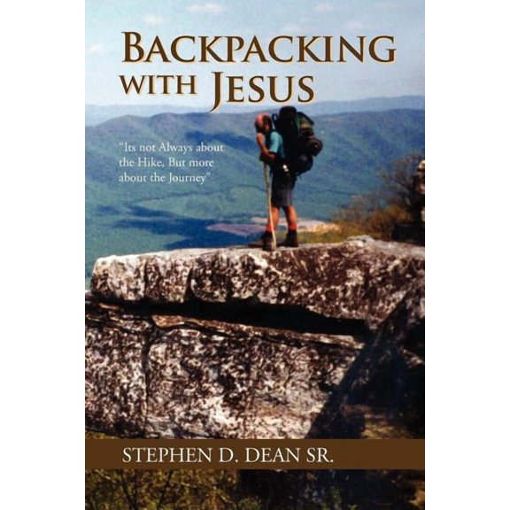Backpacking with Jesus (Paperback) by Stephen D Dean