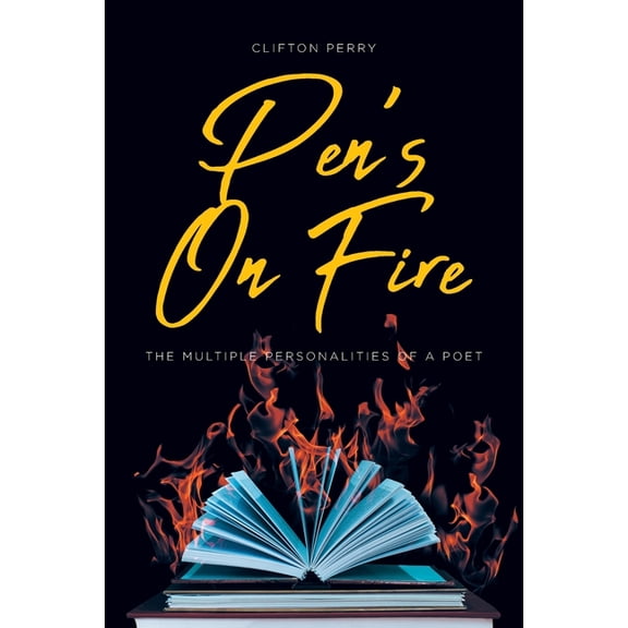 Pen's On Fire: The Multiple Personalities of a Poet, (Paperback)