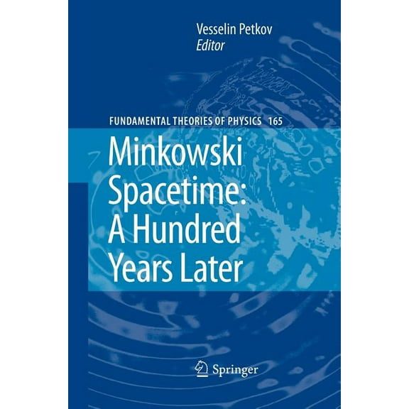 Fundamental Theories of Physics Minkowski Spacetime: A Hundred Years Later, Book 165, (Paperback)