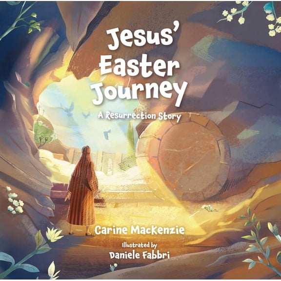 Jesus' Easter Journey: A Resurrection Story, (Hardcover)