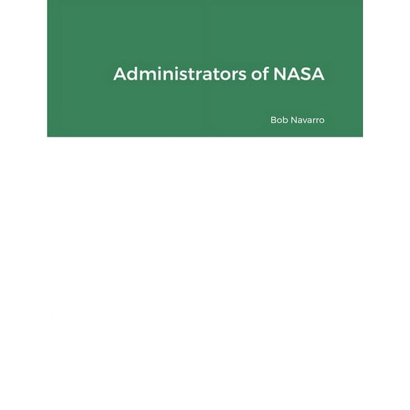 Administrators of NASA (Paperback)
