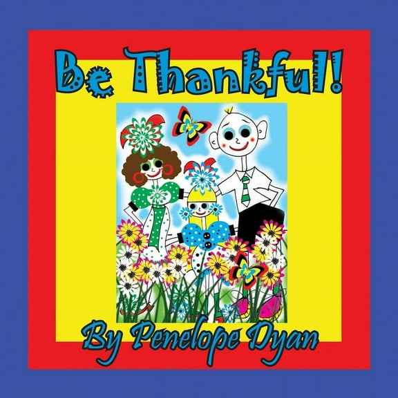 Be Thankful!, (Paperback)