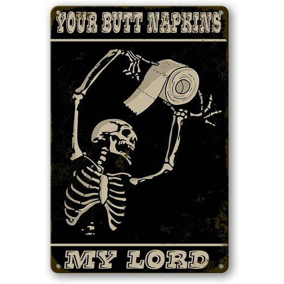 Funny Metal Tin Sign Retro Skeleton Decorate -Your Butt Napkins My Lord Tin Signs Wall Art Perfect For Home Washroom Bathroom Wall Decoration 8x12 Inch
