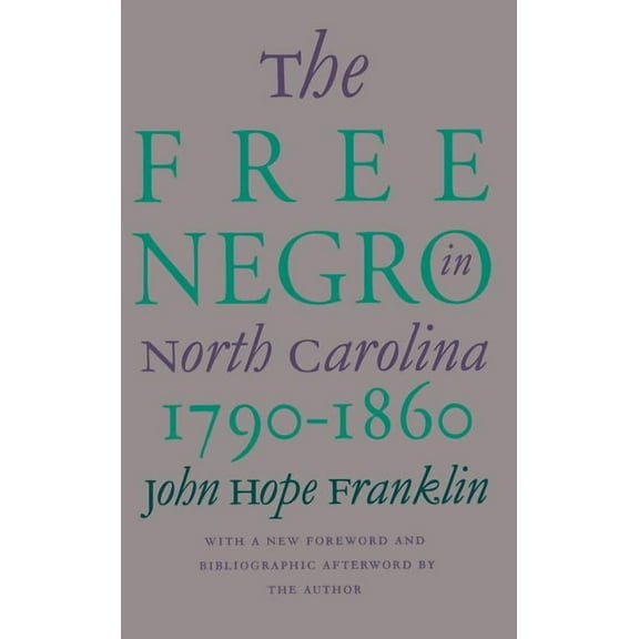 Free Negro in North Carolina, 1790-1860, (Paperback)