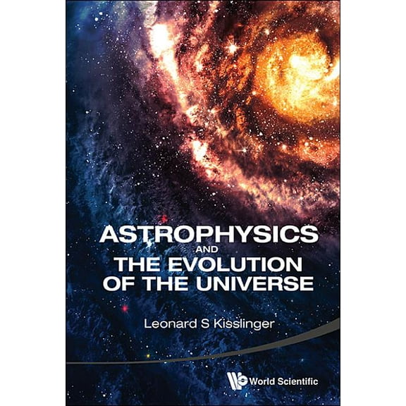 Astrophysics and the Evolution of the Universe, (Hardcover)