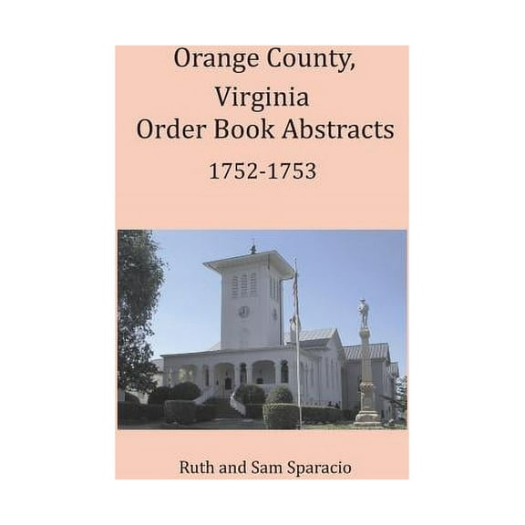 Orange County, Virginia Order Book Abstracts 1752-1753