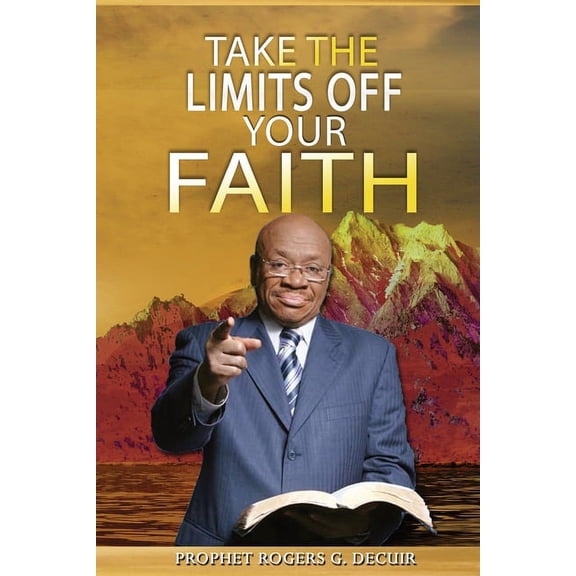 Take The Limits Off Your Faith, (Paperback)