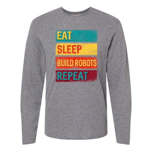 Inktastic Robotics Eat Sleep Build Robots Repeat Long Sleeve T-Shirt