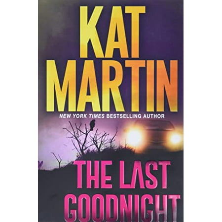 The Last Goodnight: A Riveting New Thriller Blood Ties, The Logans , Pre-Owned Hardcover 1496736796 9781496736796 Kat Martin