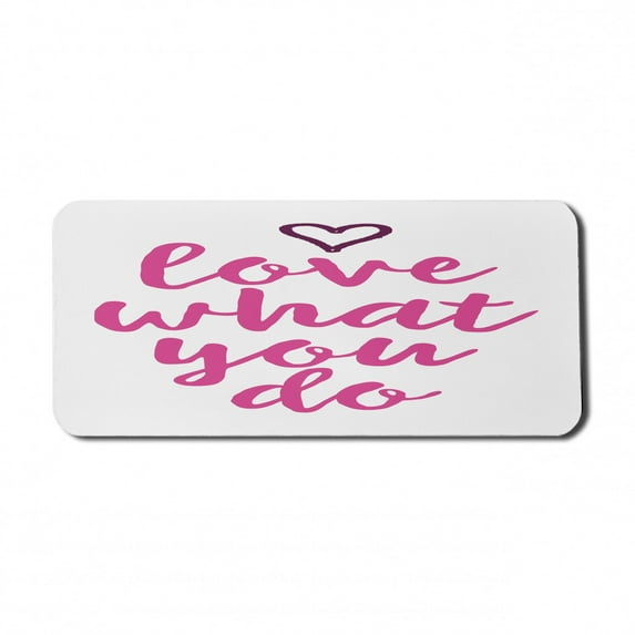 Love What You Do Computer Mouse Pad, Hand Lettering Do What You Love Words in Positive Colors, Rectangle Non-Slip Rubber Mousepad X-Large, 35" x 15" Gaming Size, Dark Fuchsia Magenta, by Ambesonne