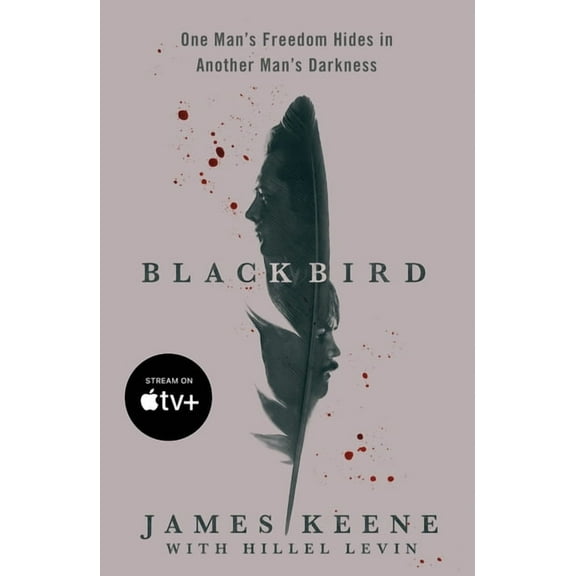 Black Bird: One Man's Freedom Hides in Another Man's Darkness, (Paperback)