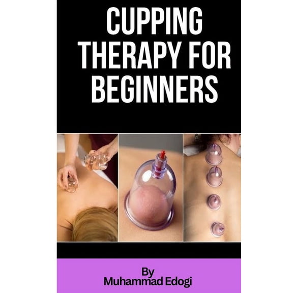 Cupping therapy for beginners, (Paperback)