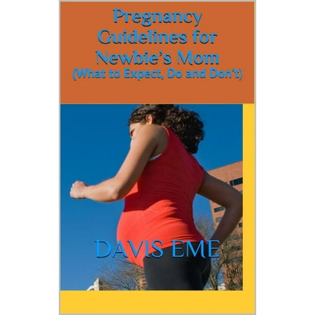 Pregnancy Guidelines for Newbie’s Mom (What to Expect, Do and Don’t) -