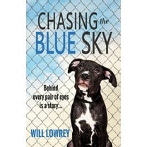 Chasing the Blue Sky (Paperback) by Will Lowrey