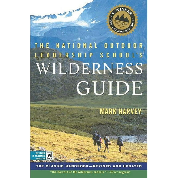 The National Outdoor Leadership School's Wilderness Guide: The Classic Handbook, Revised and Updated, (Paperback)