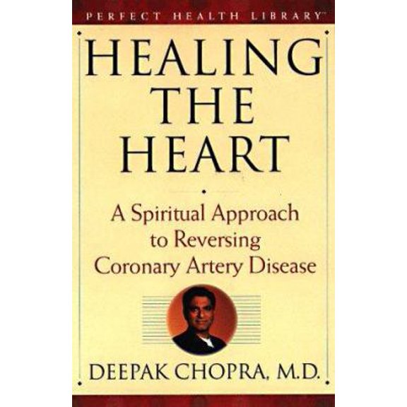 Pre-Owned Healing the Heart: A Spiritual Approach to Reversing Coronary Artery Disease (Hardcover) by Dr. Deepak Chopra