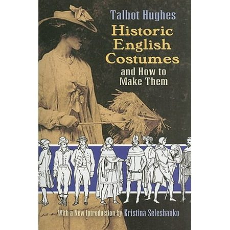 Hughes Antique - Historic English Costumes and How to Make Them