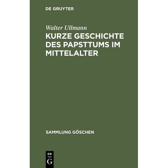Sammlung GÃ¶schen Kurze Geschichte des Papsttums im Mittelalter, Book 2211, (Hardcover)