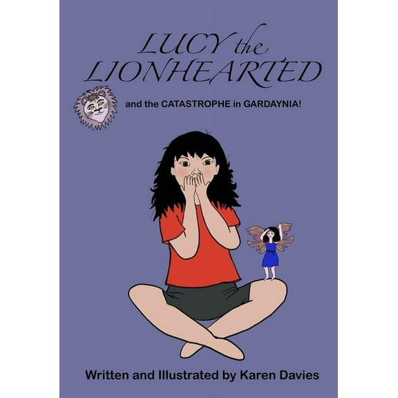 Lucy the Lionhearted Lucy the Lionhearted and the Catastrophe in Gardaynia, (Paperback)
