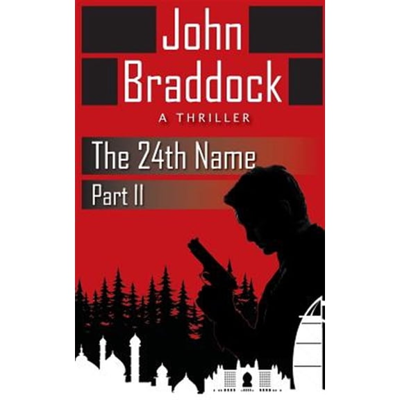 Pre-Owned The 24th Name, Part II: A Thriller (Paperback) by John Braddock