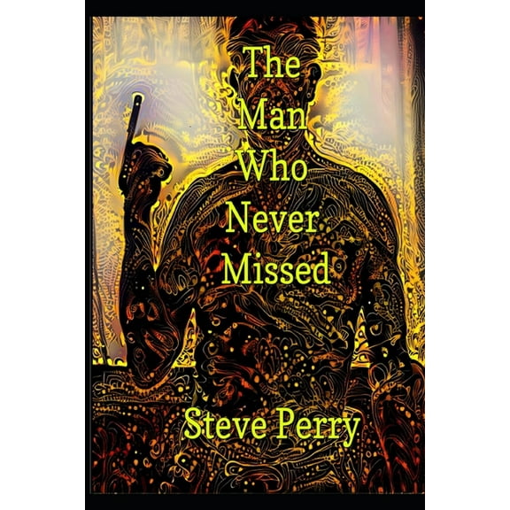 The Man Who Never Missed