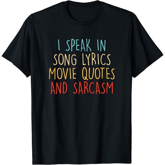 I Speak In Movie Quotes & Sarcasm Vintage Lyrics Joke Men T-Shirt Black 3X-Large
