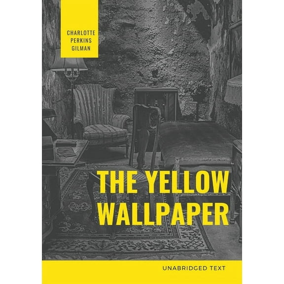 The Yellow Wallpaper: A Psychological fiction by Charlotte Perkins Gilman, (Paperback)