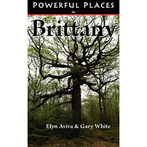 Powerful Places in Brittany, (Paperback)