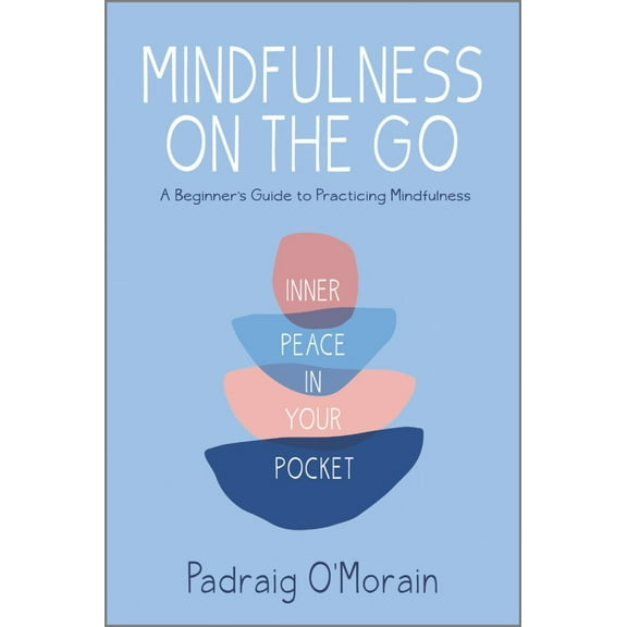 Mindfulness on the Go: Inner Peace in Your Pocket (Paperback)