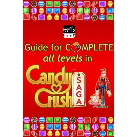 Guide for complete all levels in Candy Crush Saga -