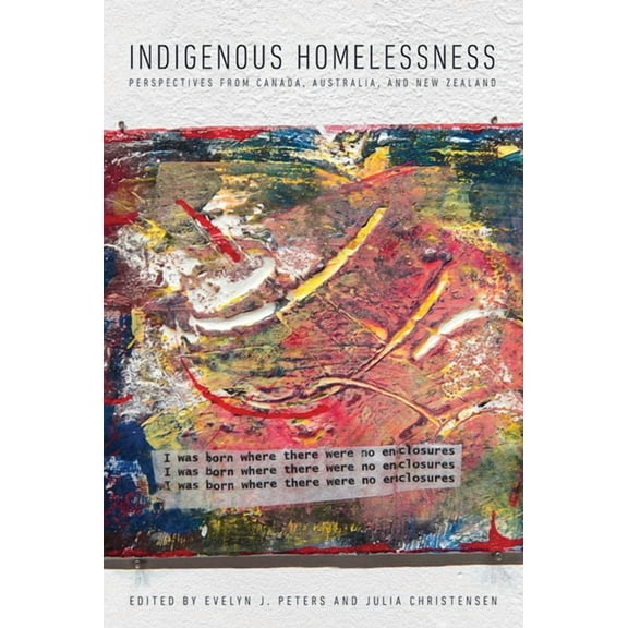 Indigenous Homelessness: Perspectives from Canada, Australia, and New Zealand, (Paperback)