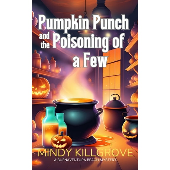 Pumpkin Punch and the Poisoning of a Few, (Paperback)
