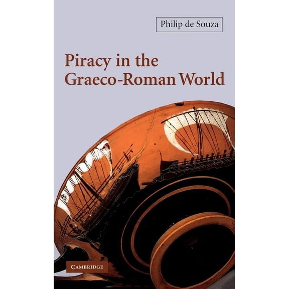 Piracy in the Graeco-Roman World, (Hardcover)