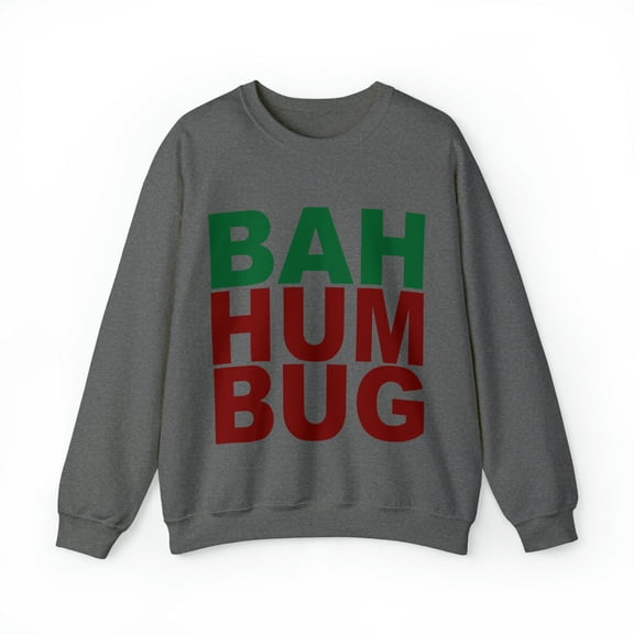 Bah Humbug Sarcastic Christmas Unisex Crewneck Sweatshirt