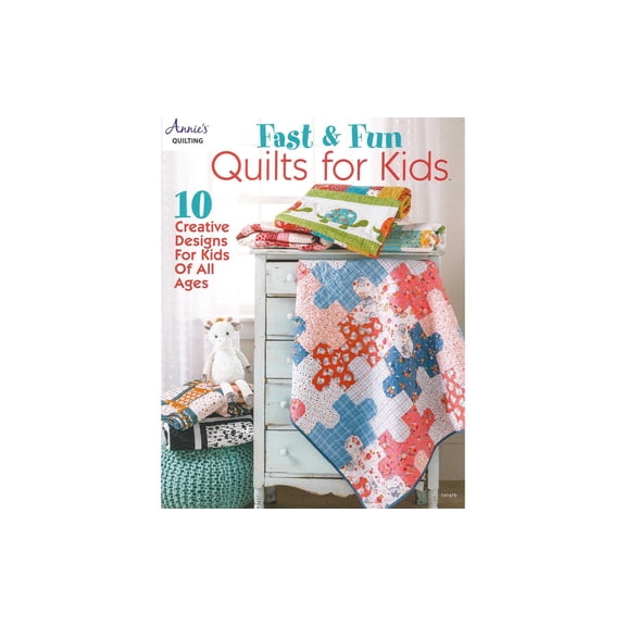 Annie's Fast & Fun Quilts For Kids Book