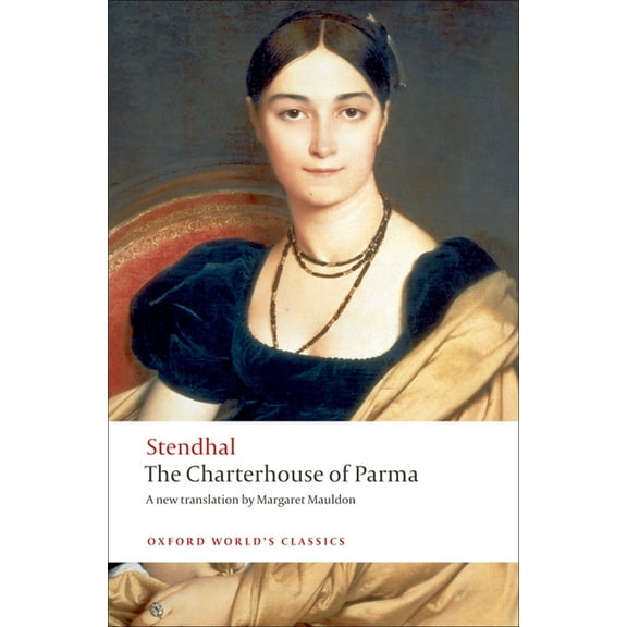 Oxford World's Classics The Charterhouse of Parma, (Paperback)