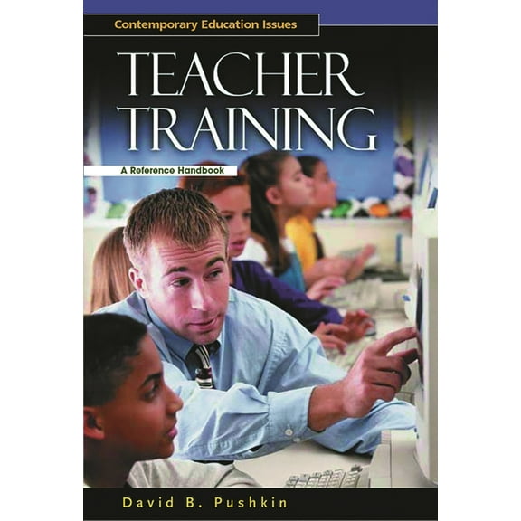 Contemporary Education Issues (eBook) Teacher Training: A Reference Handbook, (Hardcover)