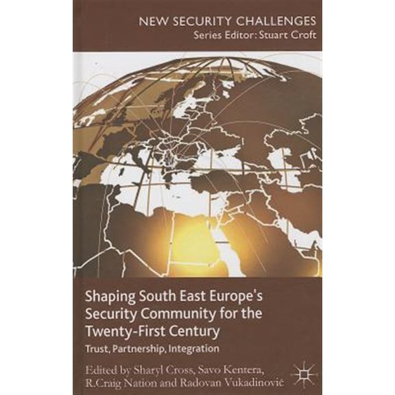 Pre-Owned New Security Challenges: Shaping South East Europe's Security Community for the Twenty-First Century: Trust, Partnership, Integration (Hardcover)